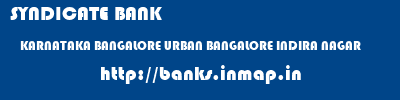 SYNDICATE BANK  KARNATAKA BANGALORE URBAN BANGALORE INDIRA NAGAR  banks information 
